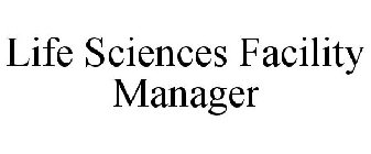 LIFE SCIENCES FACILITY MANAGER