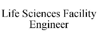 LIFE SCIENCES FACILITY ENGINEER