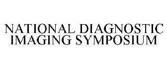 NATIONAL DIAGNOSTIC IMAGING SYMPOSIUM