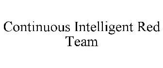 CONTINUOUS INTELLIGENT RED TEAM