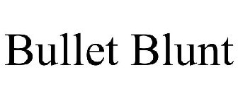 BULLET BLUNT