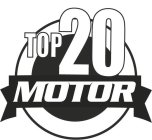 TOP 20 MOTOR