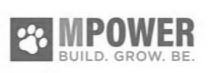 MPOWER BUILD. GROW. BE.