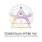 TOMEEKHA PITRE INC CREATING A LIFE PATH OF PEACE AND PURPOSE
