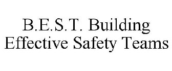 B.E.S.T. BUILDING EFFECTIVE SAFETY TEAMS