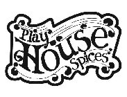 PLAY HOUSE SPICES