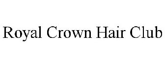ROYAL CROWN HAIR CLUB