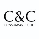 C&C CONSUMMATE CHEF