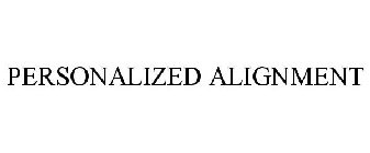 PERSONALIZED ALIGNMENT