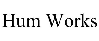 HUM WORKS