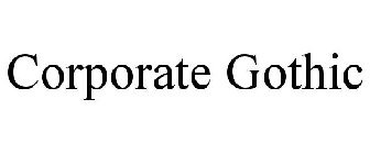 CORPORATE GOTHIC