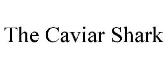 THE CAVIAR SHARK