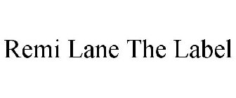 REMI LANE THE LABEL