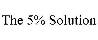 THE 5% SOLUTION