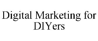 DIGITAL MARKETING FOR DIYERS