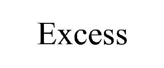 EXCESS