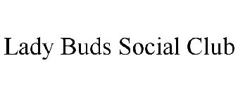 LADY BUDS SOCIAL CLUB