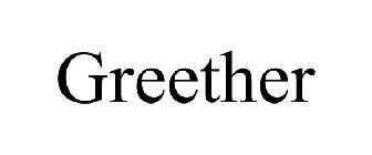 GREETHER
