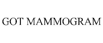 GOT MAMMOGRAM