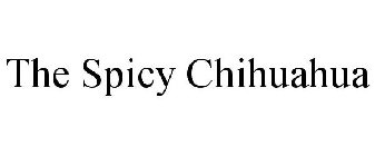 THE SPICY CHIHUAHUA