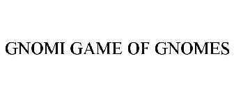 GNOMI GAME OF GNOMES