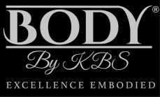 BODY BY KBS EXCELLENCE EMBODIED