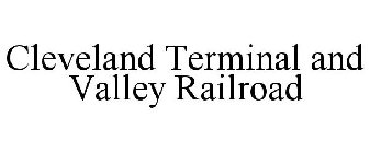 CLEVELAND TERMINAL AND VALLEY RAILROAD