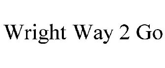 WRIGHT WAY 2 GO