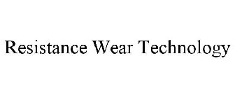 RESISTANCE WEAR TECHNOLOGY