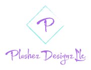 P PLUSHEZ DESIGNZ LLC