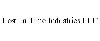 LOST IN TIME INDUSTRIES LLC