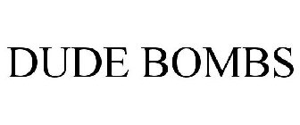 DUDE BOMBS