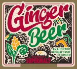 GINGER BEER AN AUTHENTIC NATURAL TASTE OF GINGER PRESENTED BY SUPERMALT