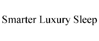 SMARTER LUXURY SLEEP