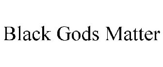 BLACK GODS MATTER