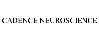 CADENCE NEUROSCIENCE