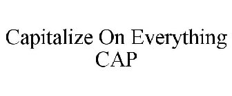 CAPITALIZE ON EVERYTHING CAP