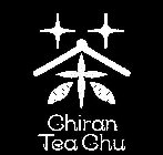CHIRAN TEA CHU