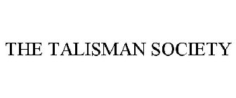 THE TALISMAN SOCIETY