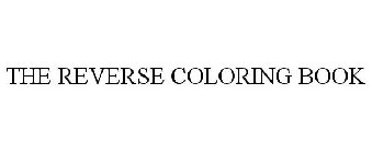THE REVERSE COLORING BOOK