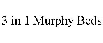 3 IN 1 MURPHY BEDS