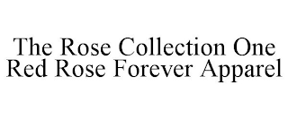 THE ROSE COLLECTION ONE RED ROSE FOREVER APPAREL