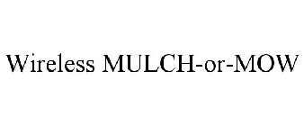 WIRELESS MULCH-OR-MOW