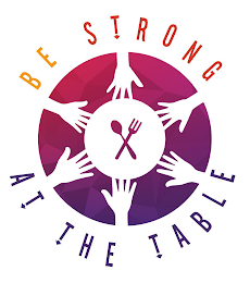 BE STRONG AT THE TABLE
