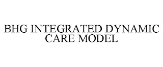 BHG INTEGRATED DYNAMIC CARE MODEL