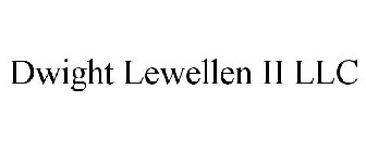 DWIGHT LEWELLEN II LLC