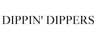 DIPPIN' DIPPERS