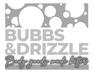 BUBBS & DRIZZLE BODY GOODS MADE BETTER