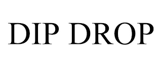 DIP DROP