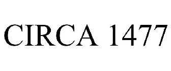 CIRCA 1477